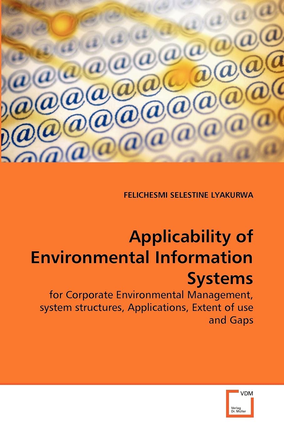 Applicability of Environmental Information Systems: for Corporate Environmental Management, system structures, Applications, Extent of use and Gaps