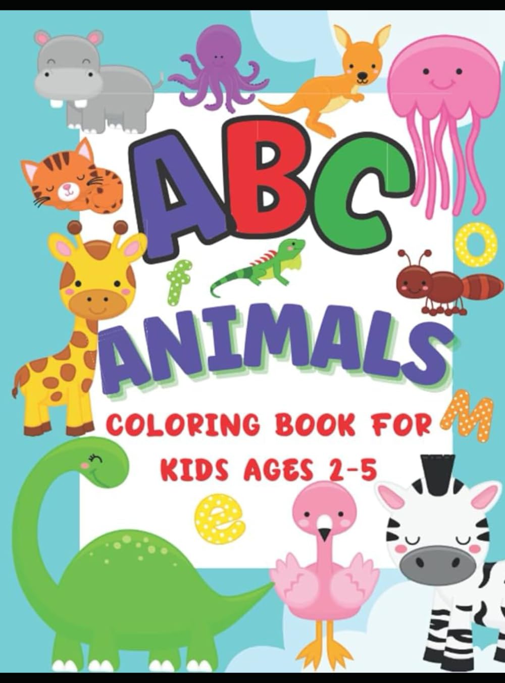 A to Z Alphabet with animals Kids of all Ages Coloring Book Simple, easy, fun designs: Coloring Book