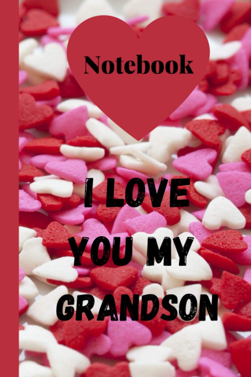 i love you my Grandson Notebook: ideal gift for your Grandson