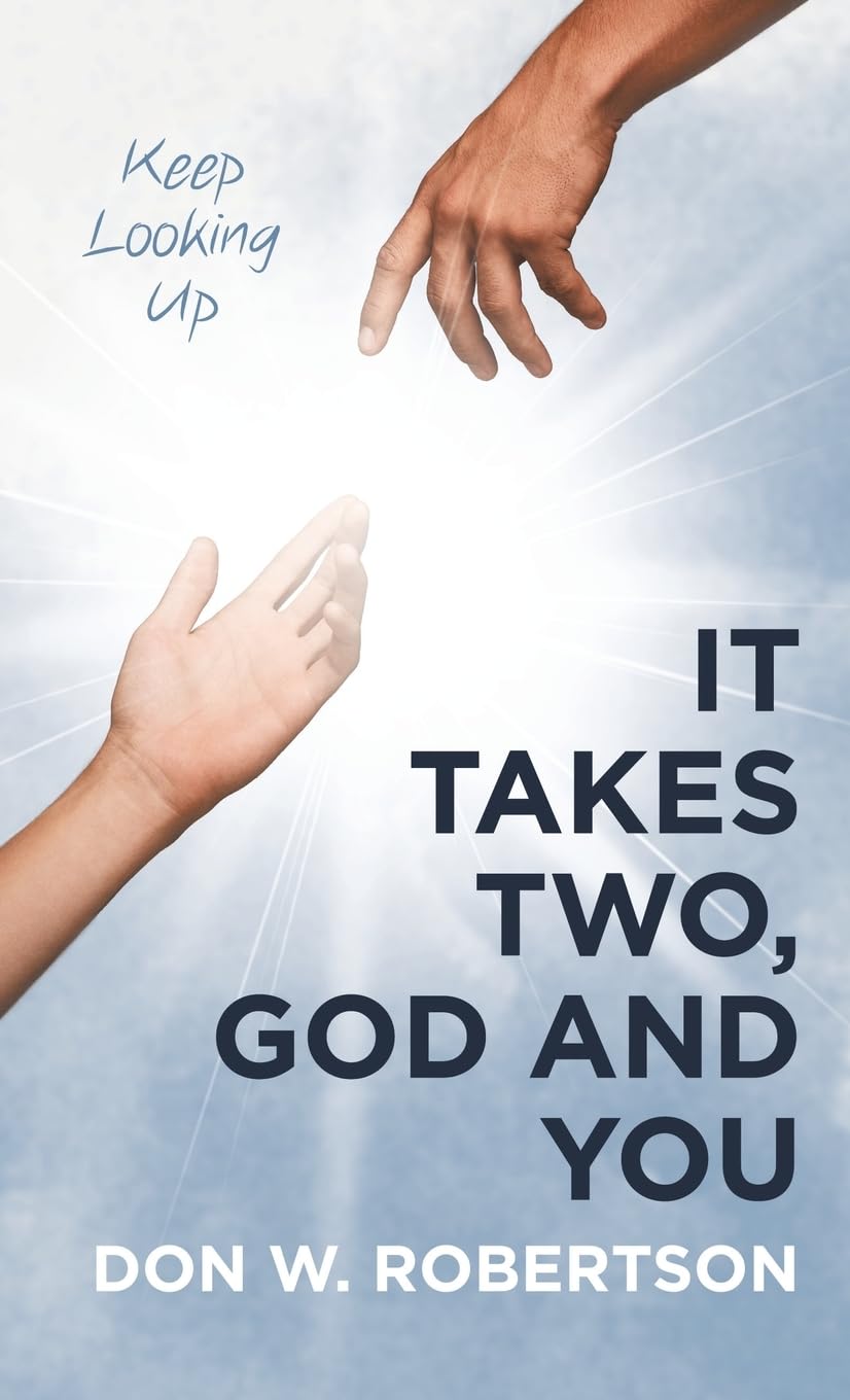 It Takes Two, God and You: Keep Looking Up