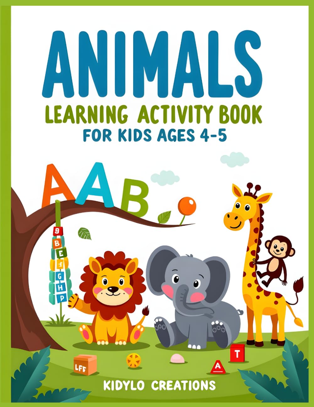 Animals Learning Activity Book for Kids Ages 4–5: Fun Puzzles, Logic Games and Early Learning Activities (Early Learning Activity Books (Ages 4–5))