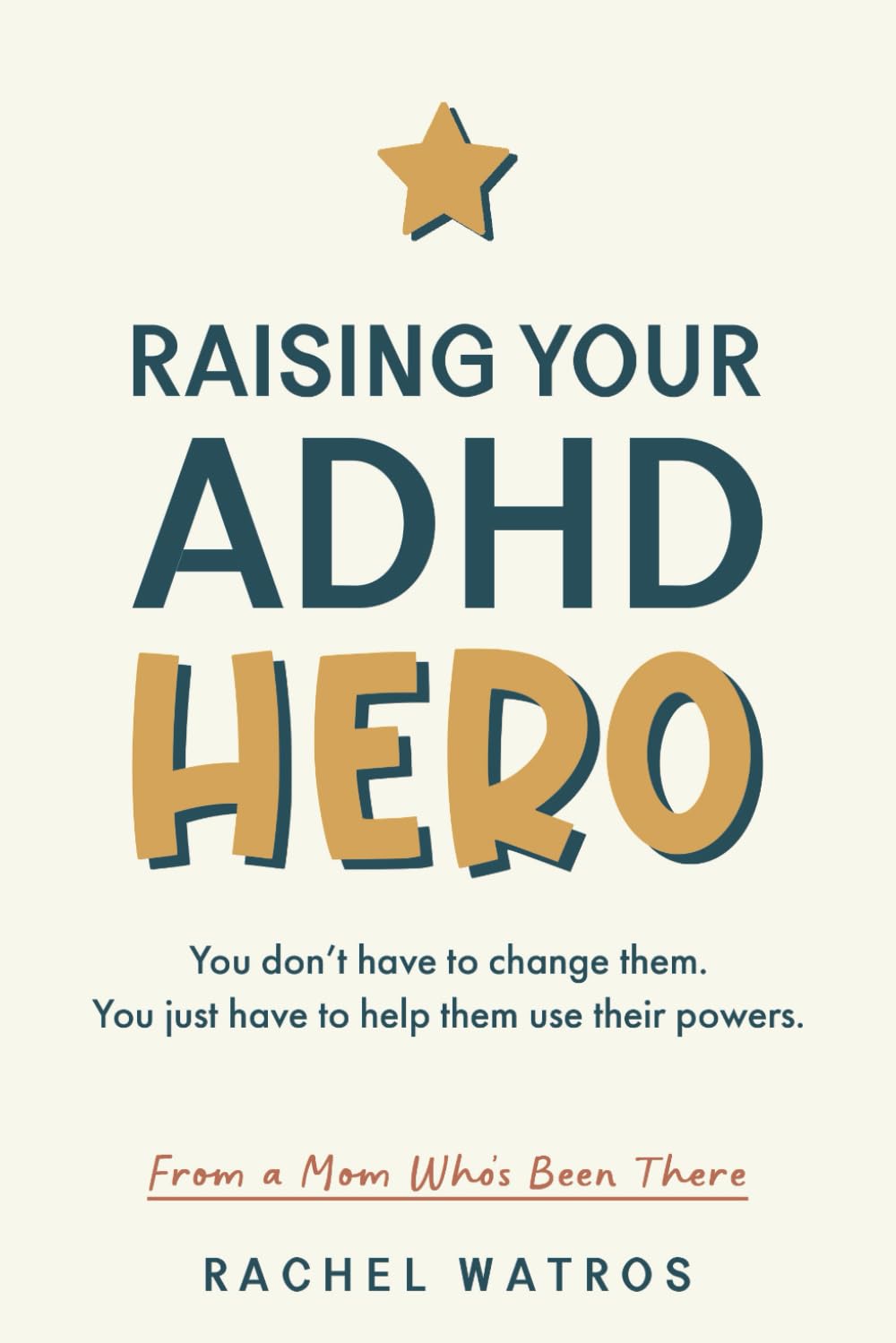 - Raising Your ADHD Hero: A Real-Life ADHD Parenting Guide with Practical Tools and Daily Strategies to Help Your Neurodivergent Child Thrive—and Take Care of Yourself Too