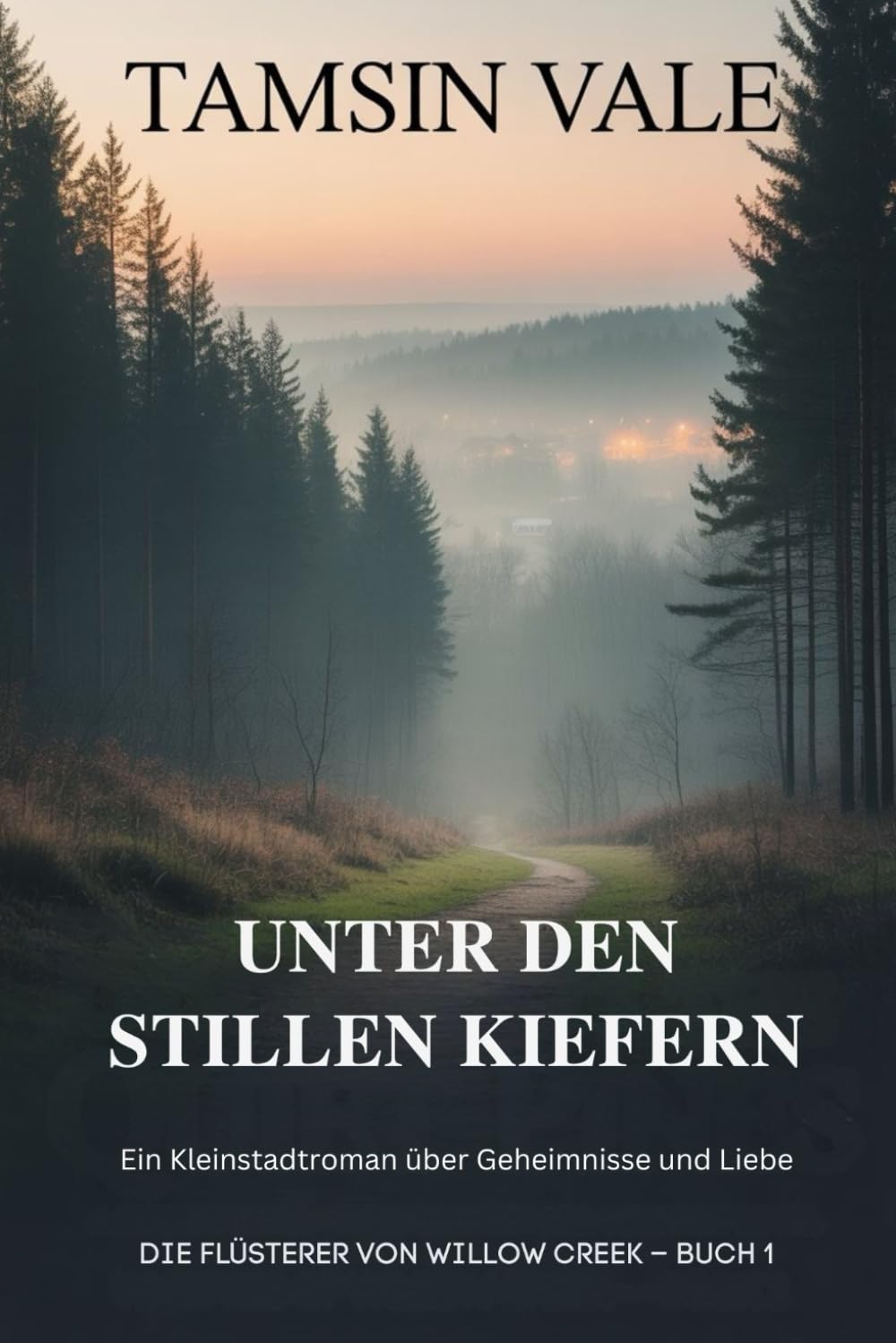 Unter den stillen Kiefern: Ein Kleinstadtroman über Geheimnisse und Liebe: 1 (Die Flüsterer von Willow Creek: Eine lesbische Kleinstadt-Mystery- und Liebesroman-Reihe)