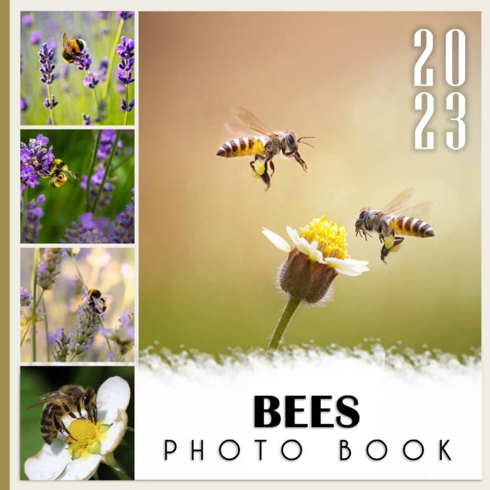 Bees Photo Album Book: Animals Collection Photo Picture Book With 30+ Colorful Picture For All Ages To Relaxing And Creative Great Picture Book Gifts Idea For Birthday, Christmas