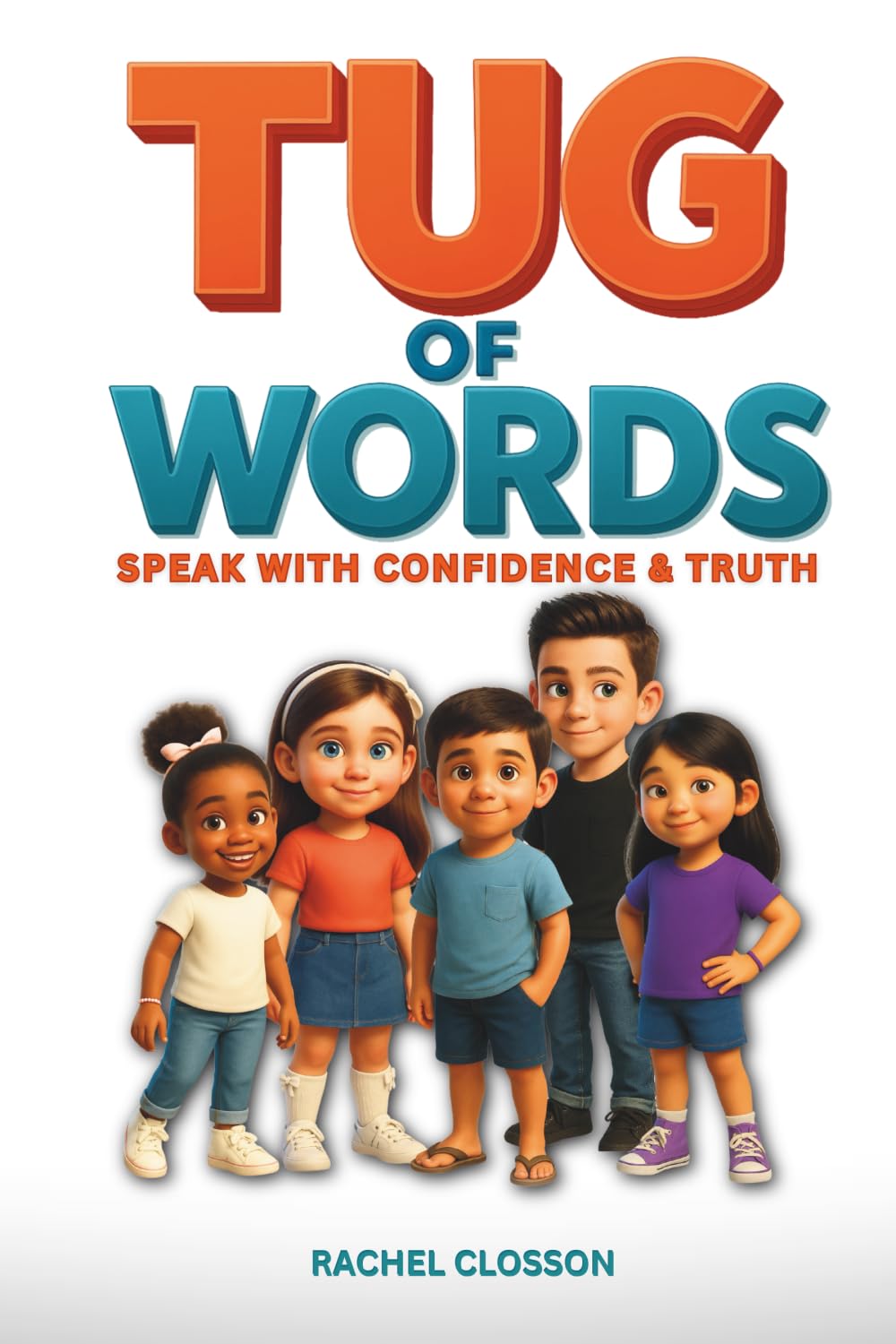 Tug of Words: Speak with Confidence and Truth: A Christian Children's Book About Emotions, Communication & Confidence.