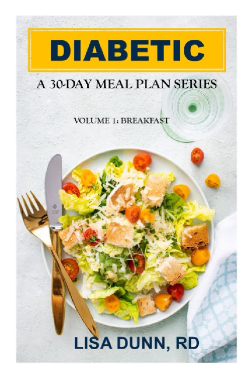 A 30-DAY DIABETIC MEAL PLAN VOLUME 1: BREAKFAST: Stop eating C.R.A.P C – CARBONATED FOOD R - REFINED FOOD (SUGAR) A - ARTIFICIAL FOOD P - PROCESSED FOOD