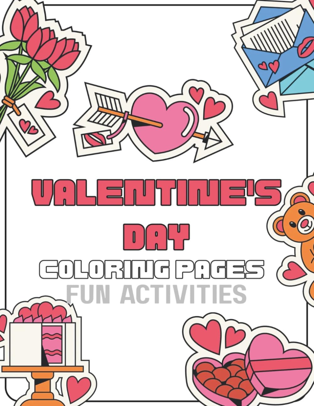 Valentine's Day Activity Book: Coloring Pages, Fun Activities, and Cute Valentine Designs for Kids