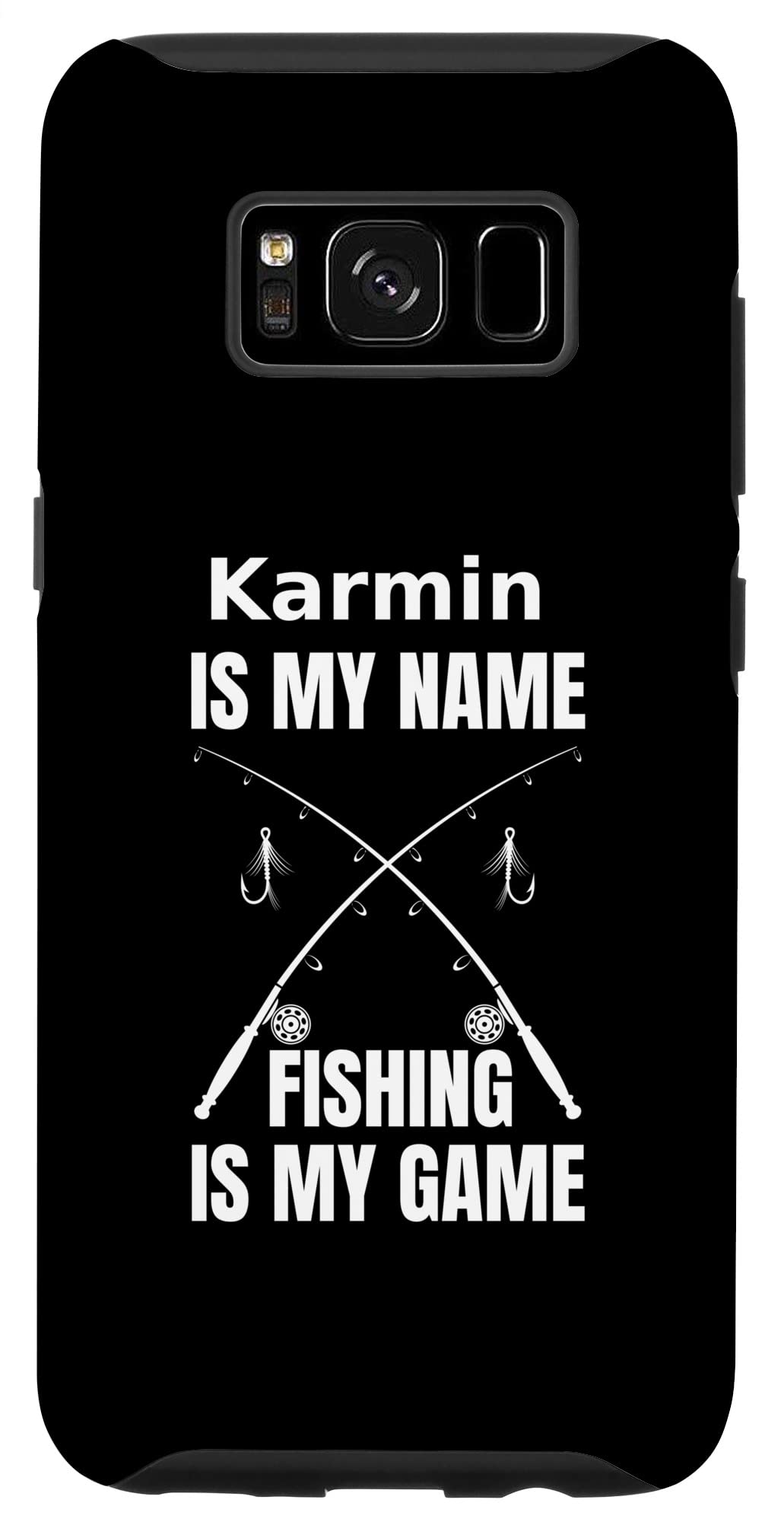 Galaxy S8 karmin is my name and fishing is my game fisherman Case