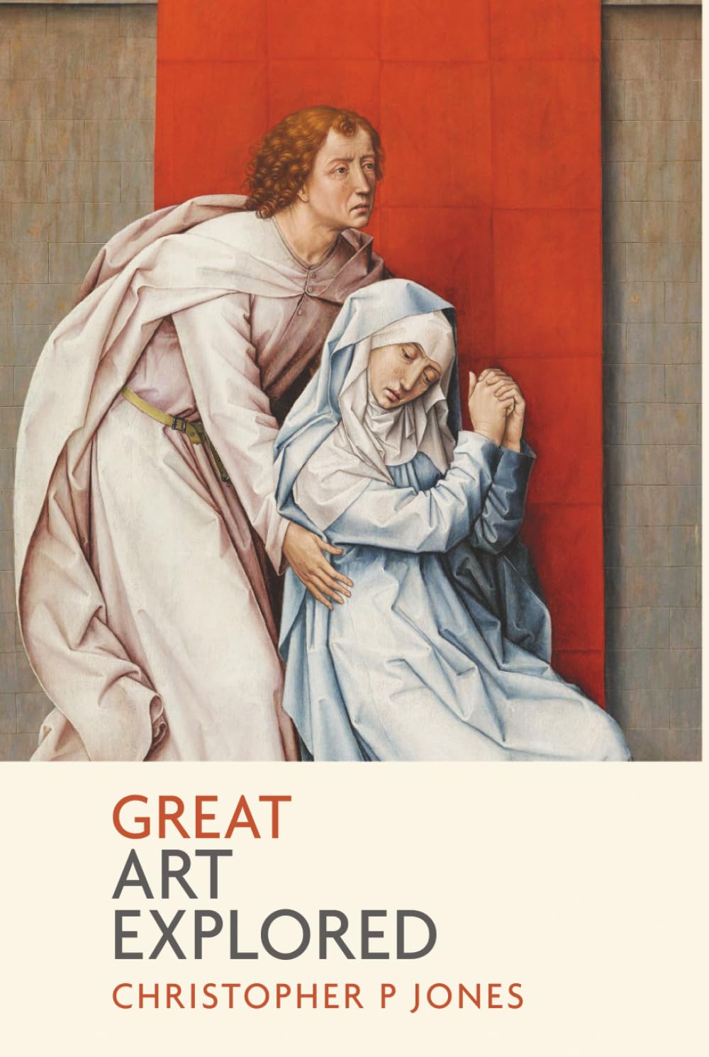 Great Art Explored: Discover the deeper meaning of some of art history's most treasured images (Looking at Art)