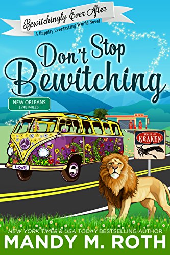 Don’t Stop Bewitching: A Happily Everlasting World Novel (Bewitchingly Ever After Book 1) by [Mandy M. Roth]