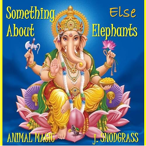 Something Else About Elephants