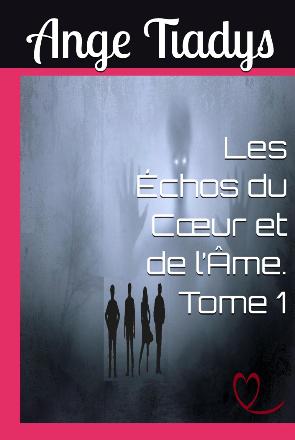 Les Échos du Cœur et de l’Âme. Tome 1