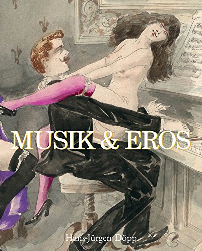 Musik & Eros: Harmonie, Leidenschaft und Klangsinnlichkeit (German Edition)      Kindle Edition