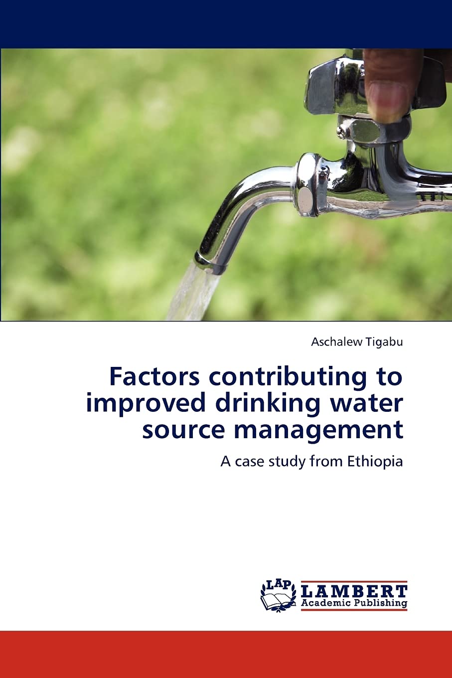 Factors contributing to improved drinking water source management: A case study from Ethiopia
