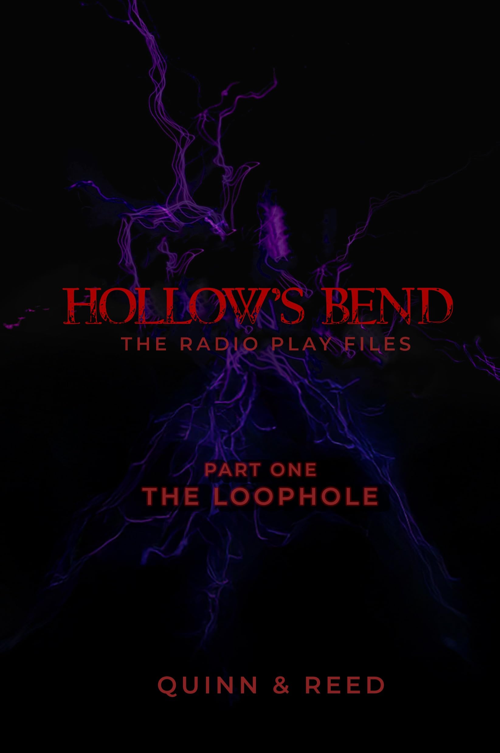 Hollow's Bend, The Radio Play Files: Part One - The Loophole (Hollow's Bend: The Radio Play Files Book 1)