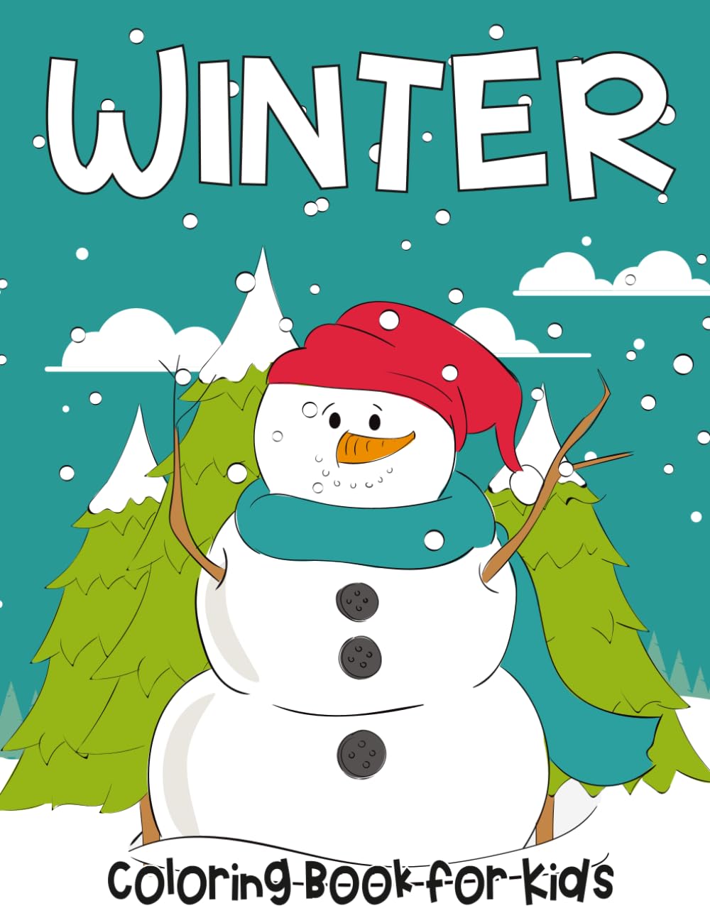 Winter Coloring Book for Kids: Over 50 Amazing Winter Scenes Coloring Pages with Snowman, Christmas Tree, Penguin, Bear, Cat and More Adorable Animals!