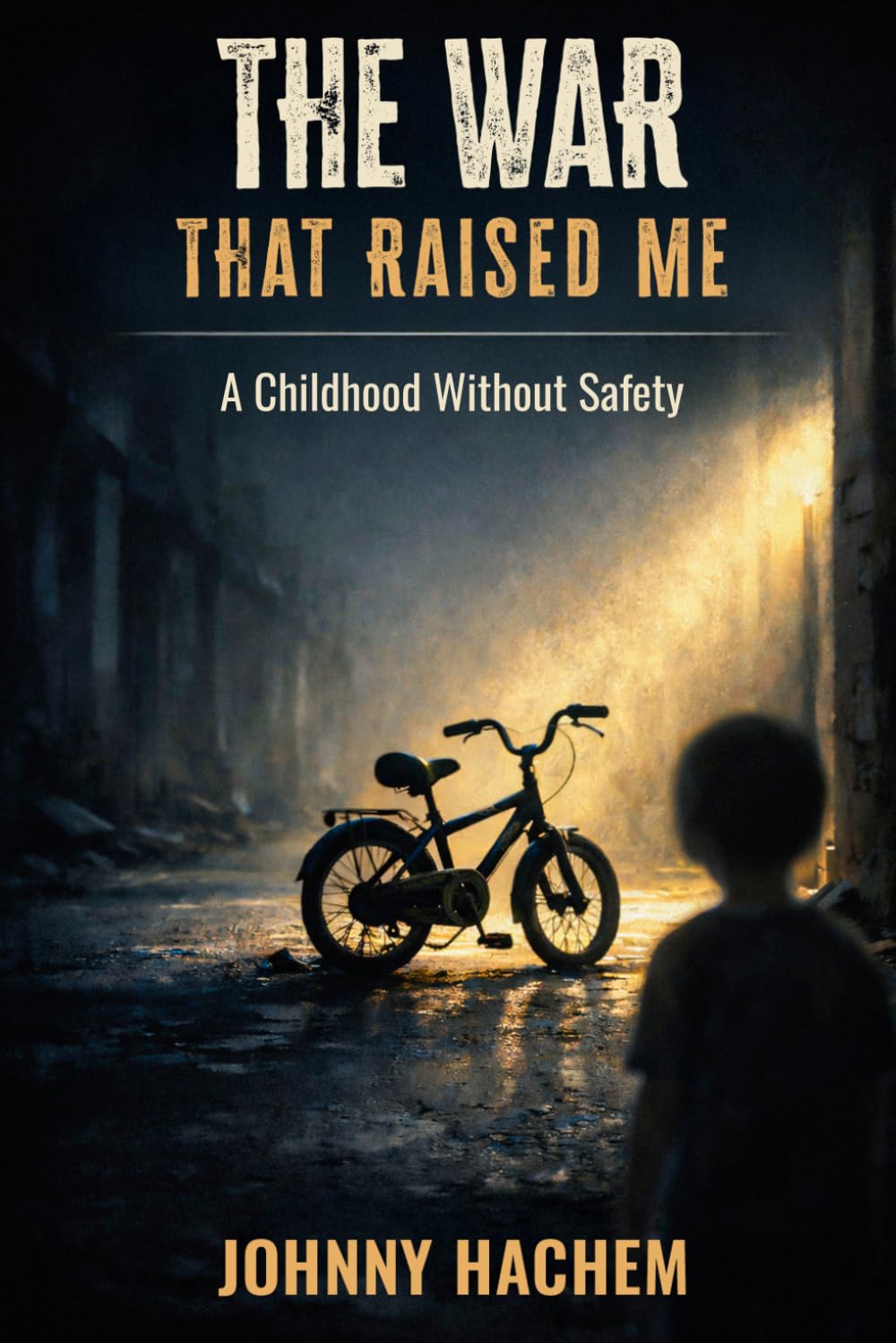 THE WAR THAT RAISED ME: A Childhood Without Safety