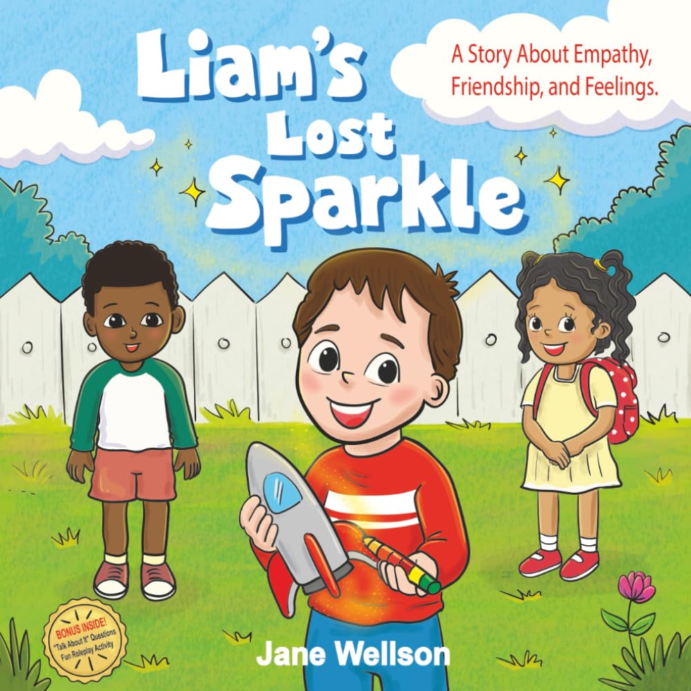 Liam’s Lost Sparkle: A Heartwarming SEL Social Skills Story About Empathy & Friendship for Kids Ages 4-7 (Brave Kids Series)