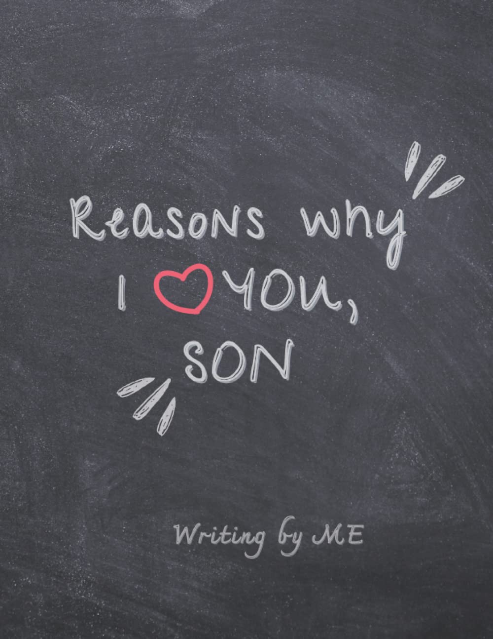 Reasons Why I Love You Son Book Hardcover: Reasons Why I Love You Hardcover