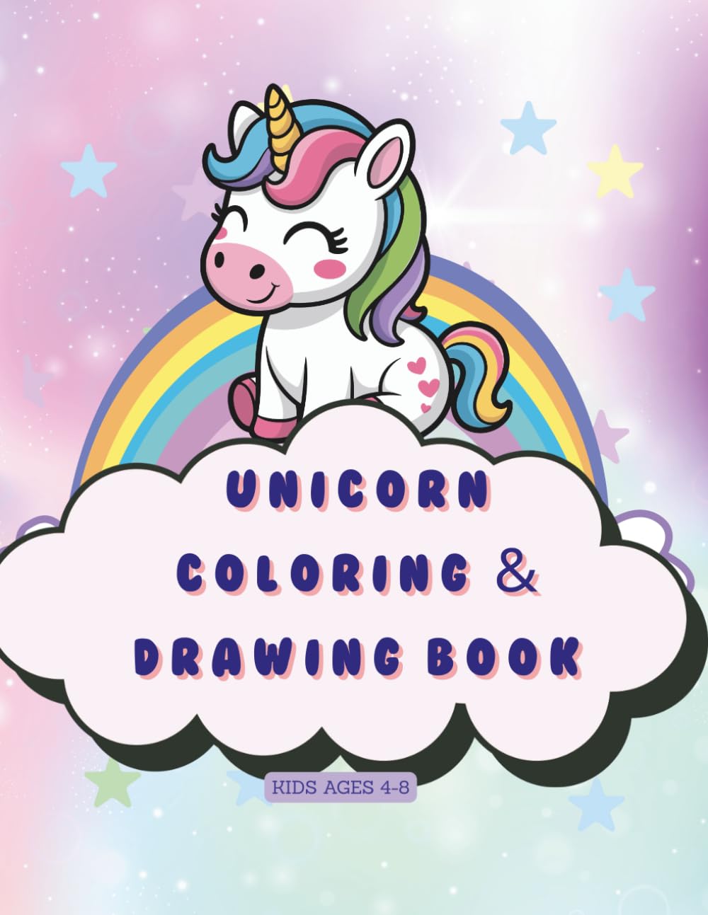 Unicorn Coloring & Drawing Book for Kids Ages 4–8: Fun & Magical Unicorn Pictures to Color + Draw Your Own Pages