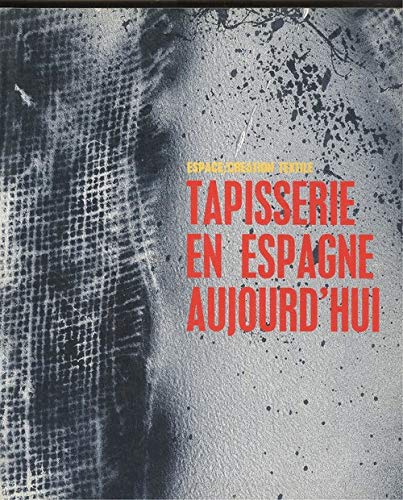 Tapisserie en Espagne aujourd'hui: Espace-création textile