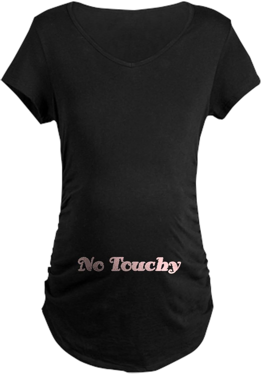 CafePress No Touchy Belly Maternity Dark T Shirt Women's Maternity Ruched Side T-Shirt