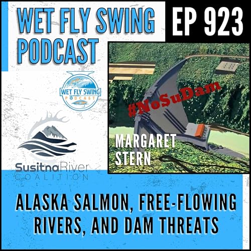 923 | Susitna River Coalition's Margaret Stern on Alaska Salmon, Free-Flowing Rivers, and Dam Threats