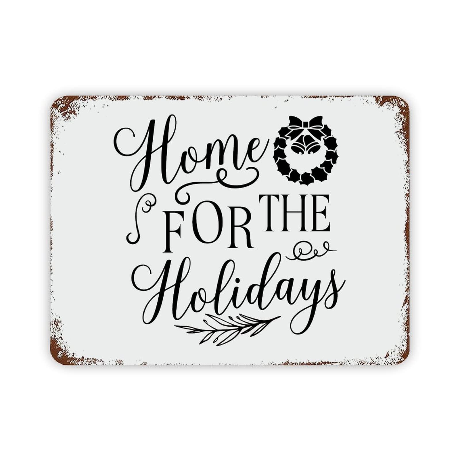 Christmas Metal Sign,Inspirational Quote Metal Sign Home for The Holidays Retro Decorative Aluminum Tin Signs 12x16 Inch Man Cave Street Metal Sign for Office School Classroom Nursery Decoration