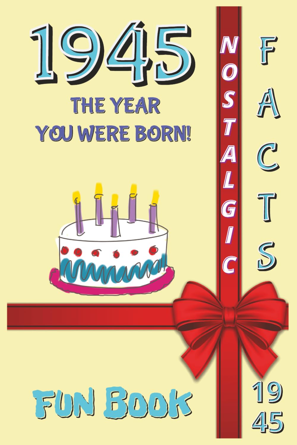1945 FUN BOOK: The Year You Were Born