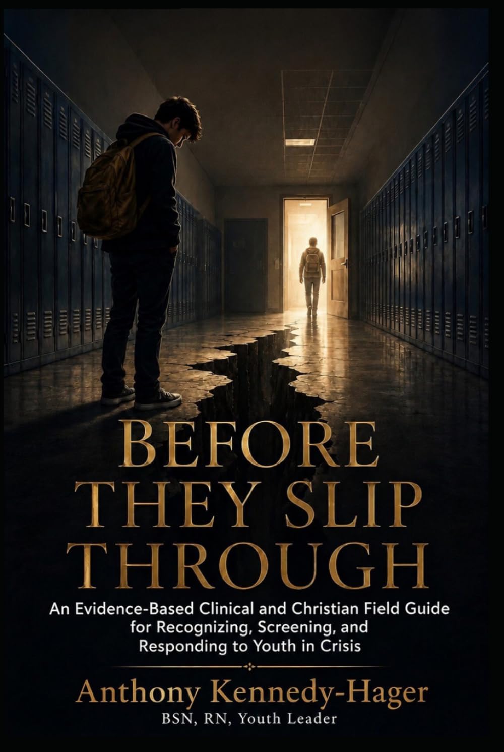 Before They Slip Through: An Evidence-Based Clinical and Christian Field Guide for Recognizing, Screening, and Responding to Youth in Crisis
