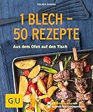 1 Blech - 50 Rezepte: Aus dem Ofen auf den Tisch (Jeden-Tag-Küche)