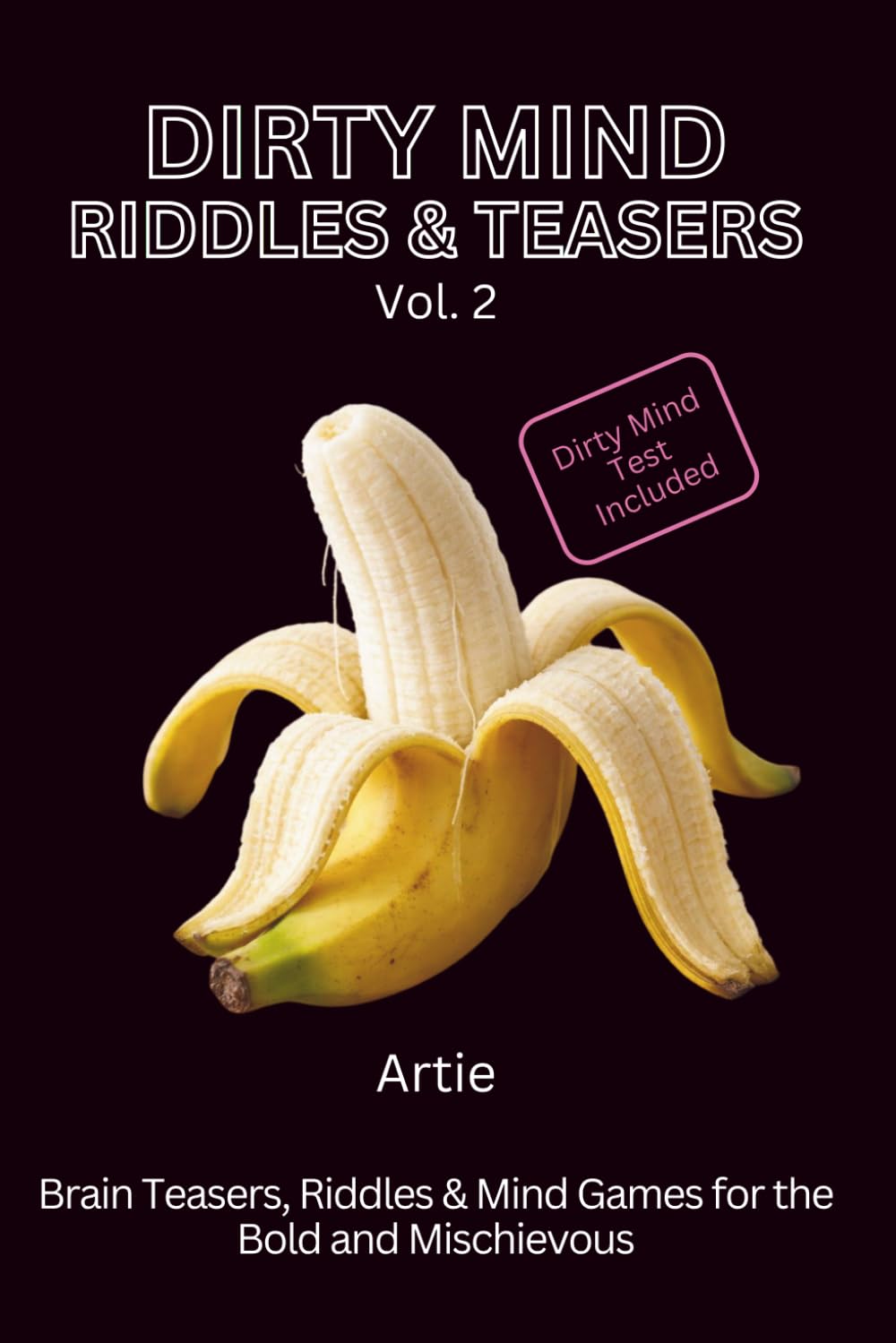 Dirty Mind Riddles & Teasers: Brain Teasers, Riddles & Mind Games for the Bold and Mischievous