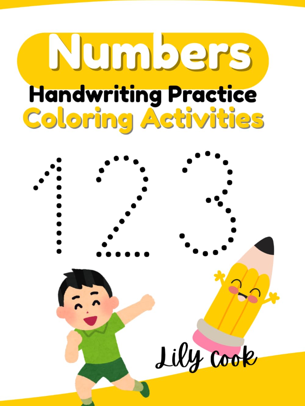 NUMBERS HANDWRITING PRACTICE COLORING ACTIVITIES: A Playful Guide to Counting, Tracing, and Recognizing Numbers