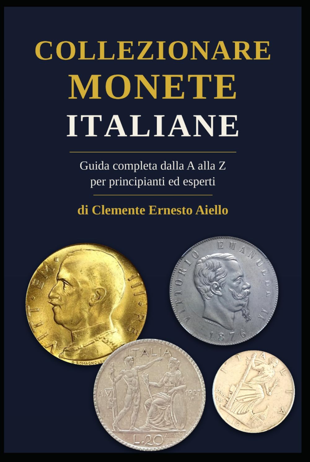 Collezionare Monete Italiane: Guida completa dalla A alla Z per principianti ed esperti