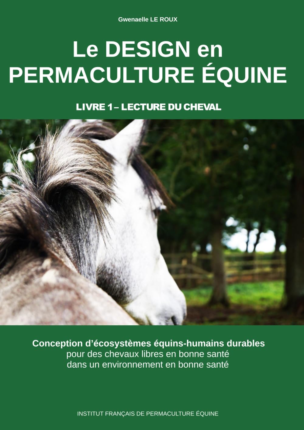 Le DESIGN en PERMACULTURE EQUINE: LIVRE 1 - LECTURE du CHEVAL