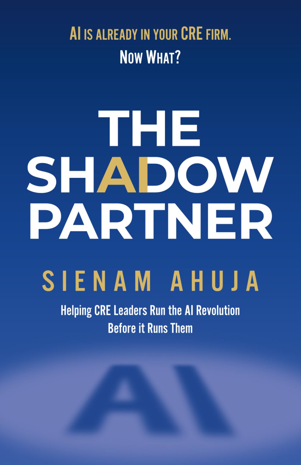 The Shadow Partner: AI Is Already In Your CRE Firm. Now What?
