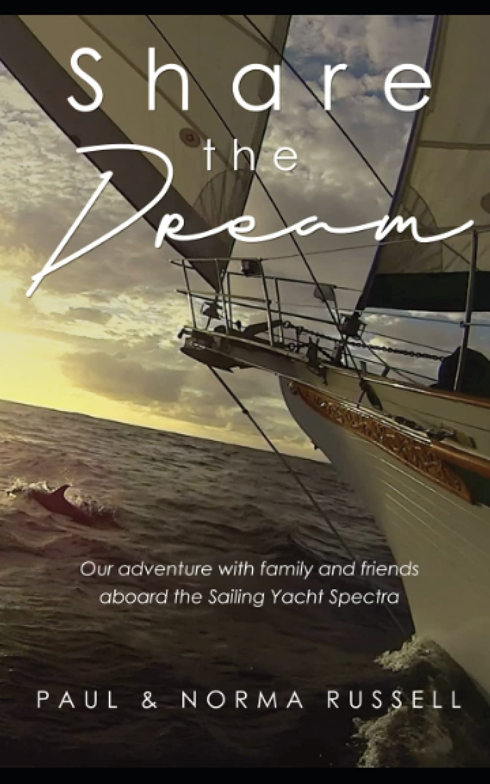 Share the Dream: A sailing adventure with family and friends