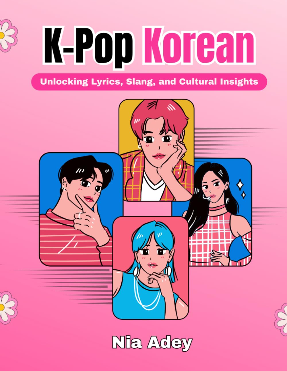 K-Pop Korean: Unlocking Lyrics, Slang, and Cultural Insights
