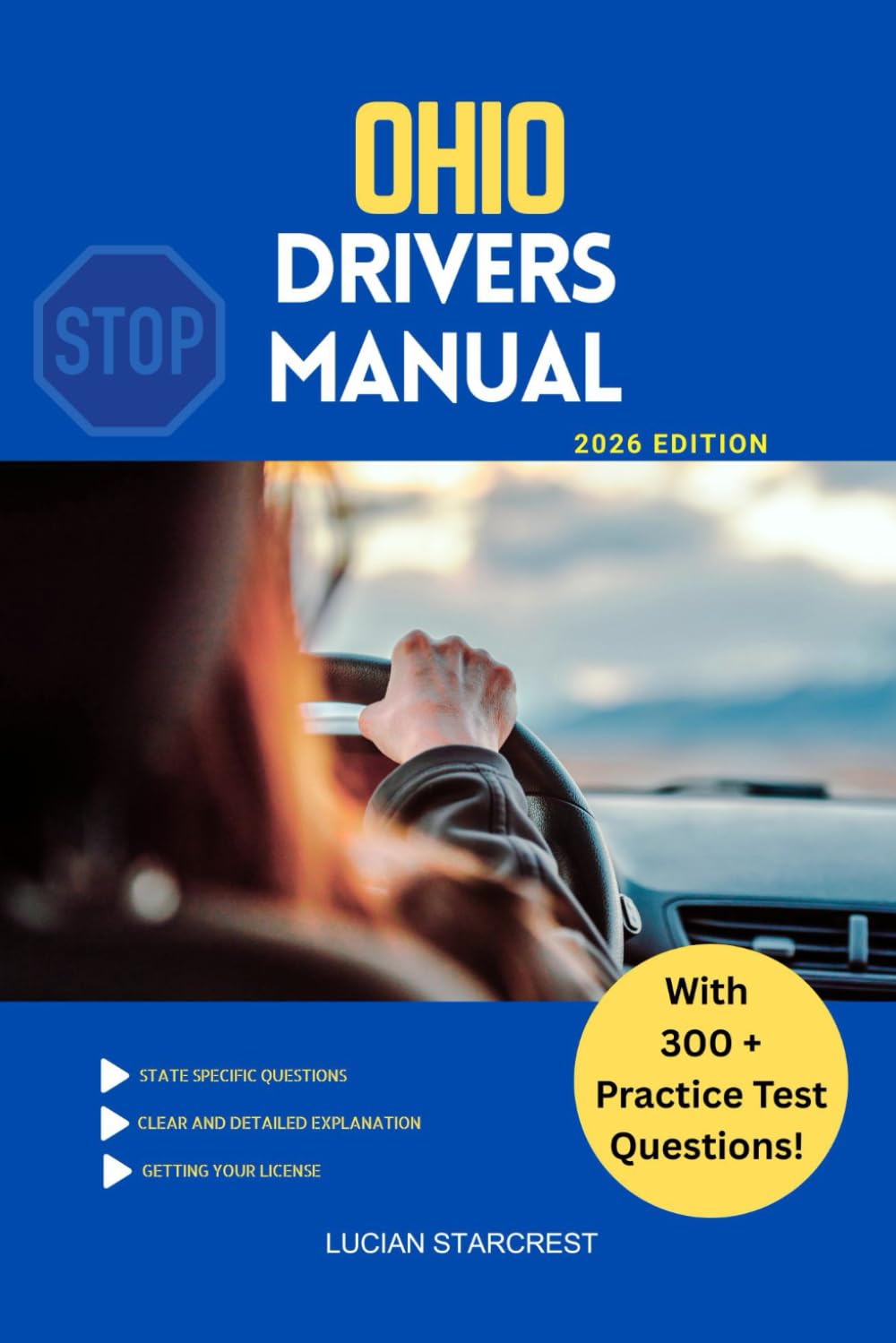 OHIO DRIVERS MANUAL: Comprehensive Guide to Passing the Ohio Drivers Test and Safe Driving (DRIVERS GUIDE)