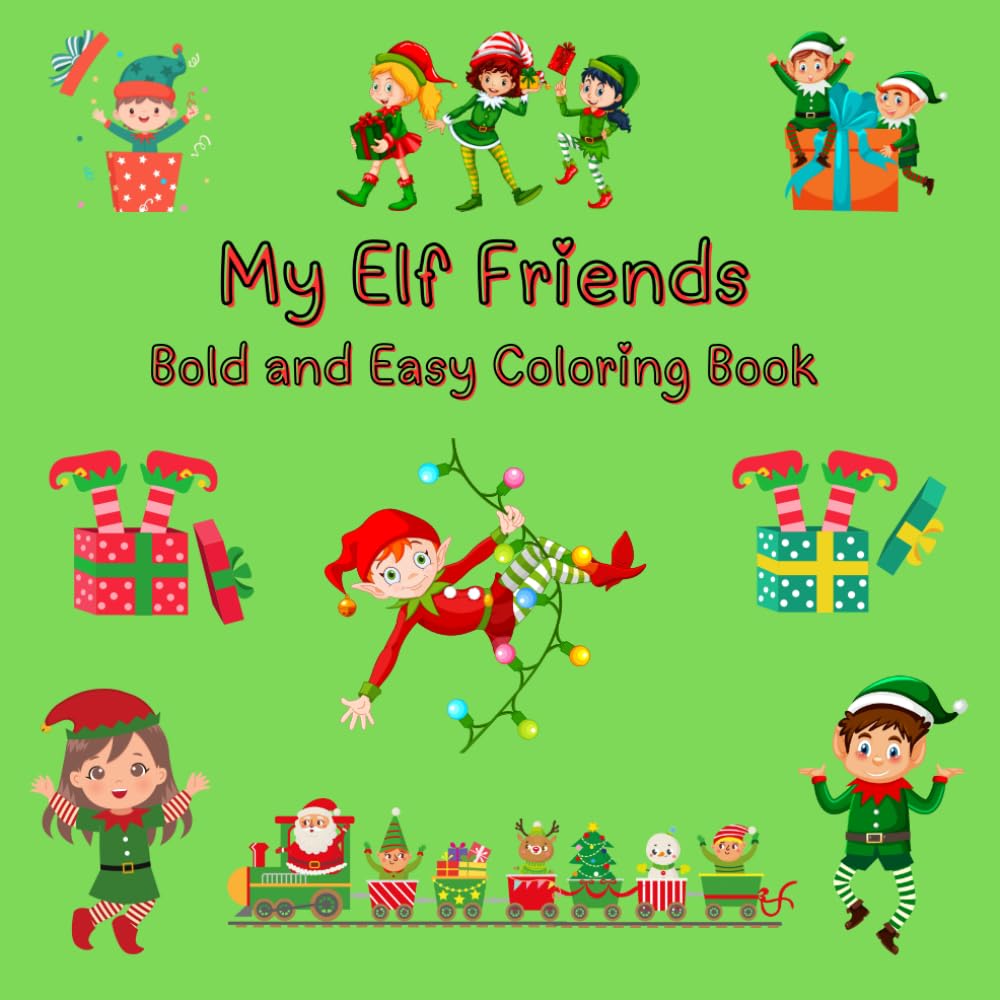 My Elf Friends: Bold and Easy Coloring Book (My Festive Friends Coloring Series)