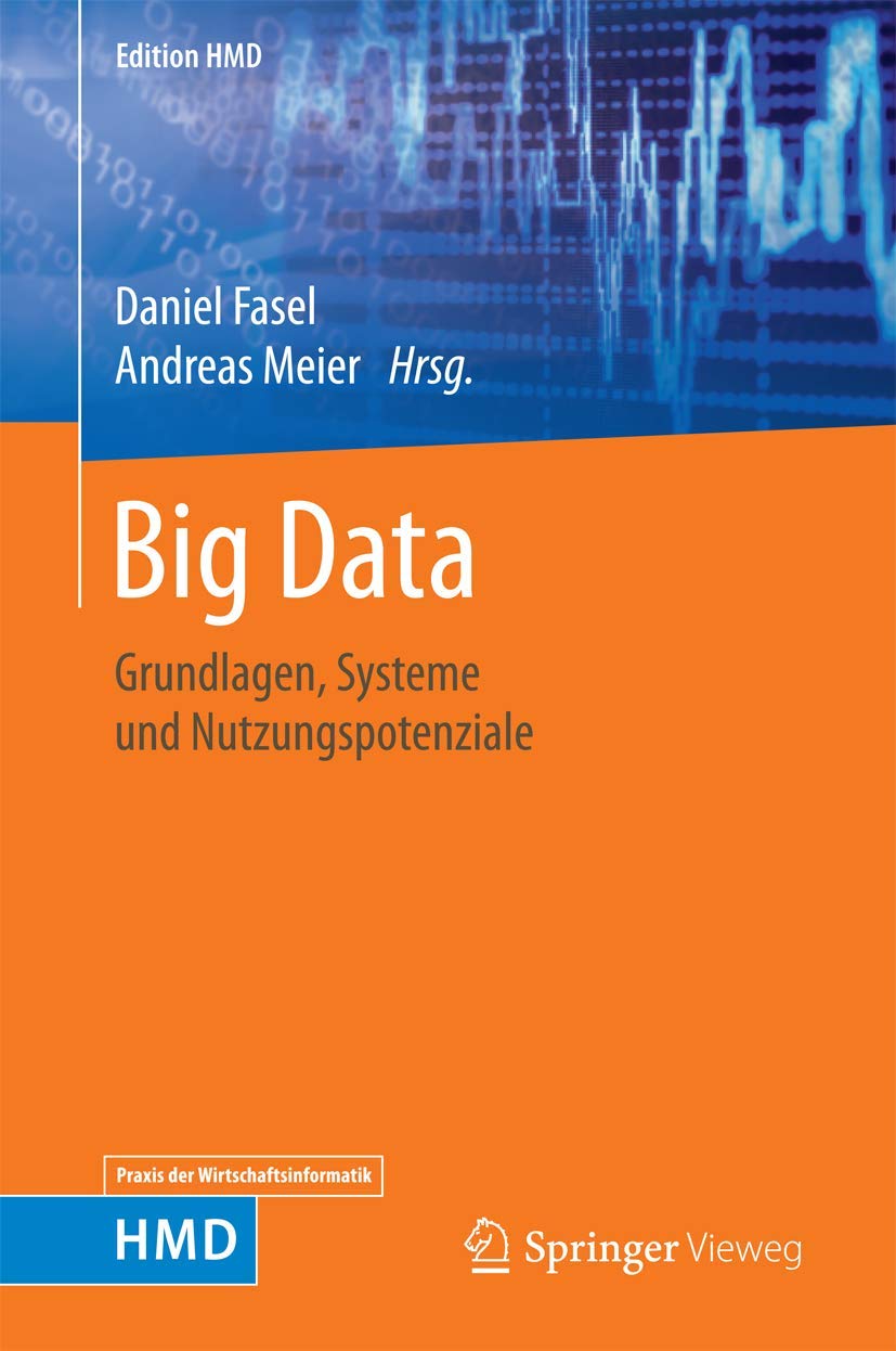 Big Data: Grundlagen, Systeme und Nutzungspotenziale (Edition HMD) (German Edition)