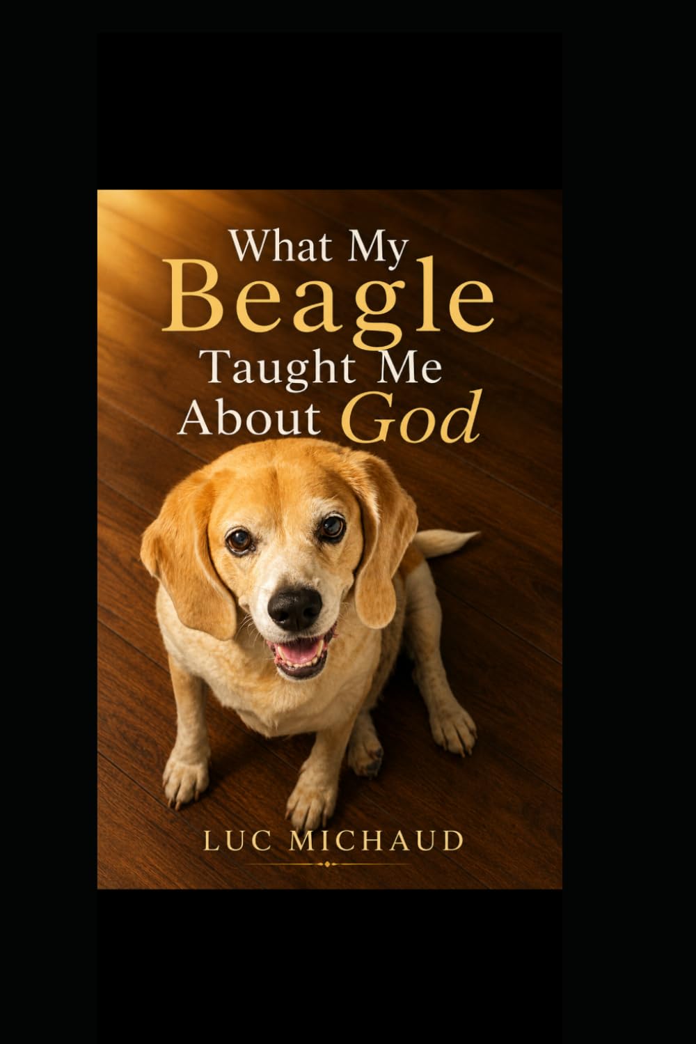 What My Beagle Taught Me About God