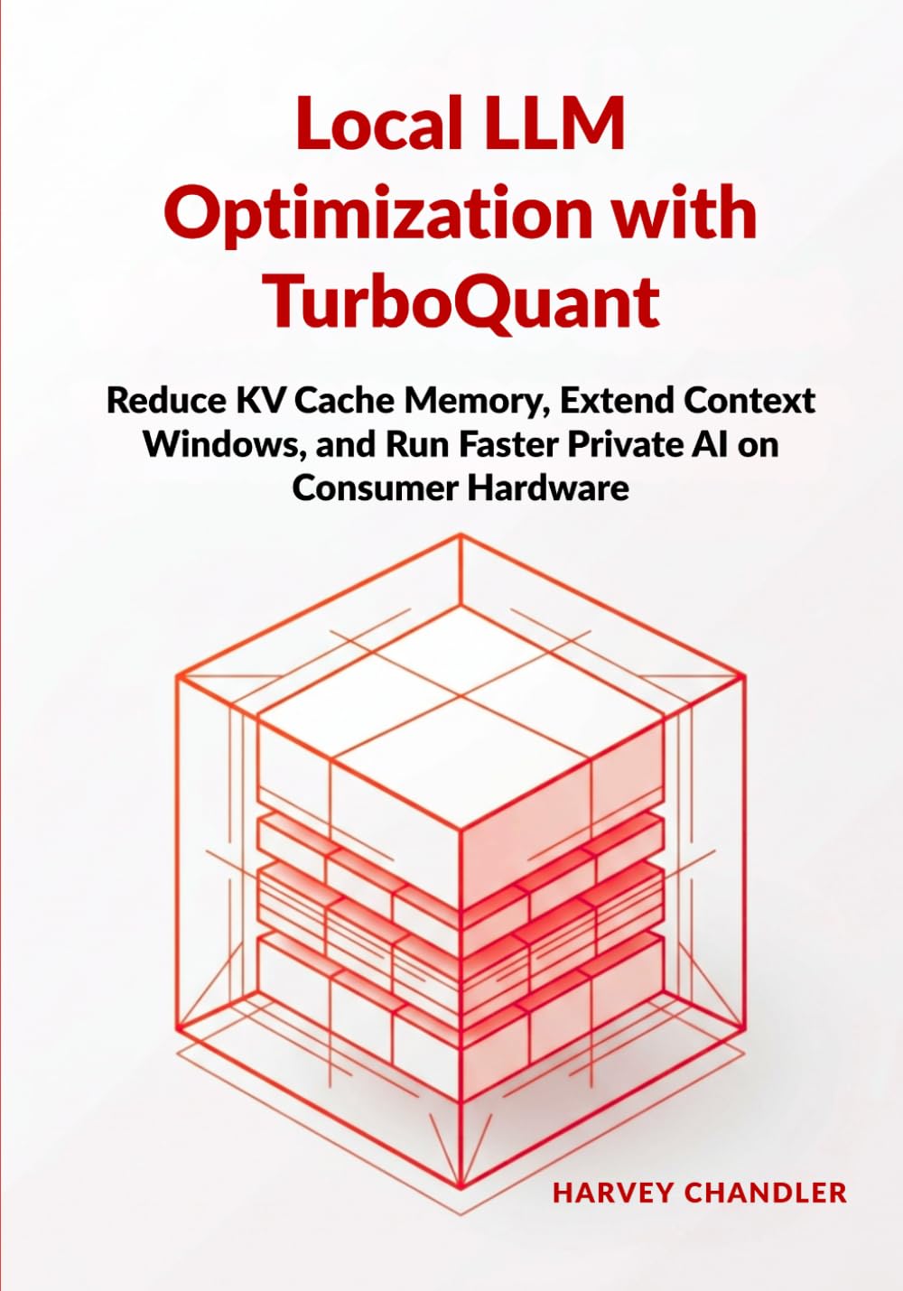 Local LLM Optimization with TurboQuant: Reduce KV Cache Memory, Extend Context Windows, and Run Faster Private AI on Consumer Hardware