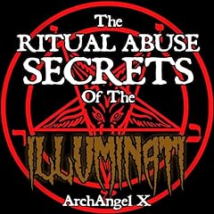 The Ritual Abuse Secrets of the Illuminati Audiolibro Por ArchAngel x arte de portada
