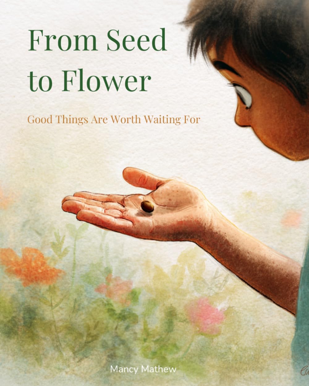 From Seed to Flower: Good Things Are Worth Waiting For