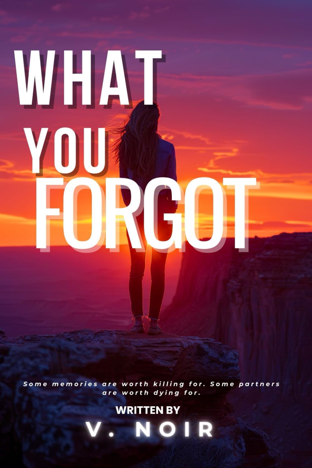 What You Forgot: A Psychological FBI Romantic Suspense Thriller (SHADOW PROTOCOL STANDALONE SERIES)