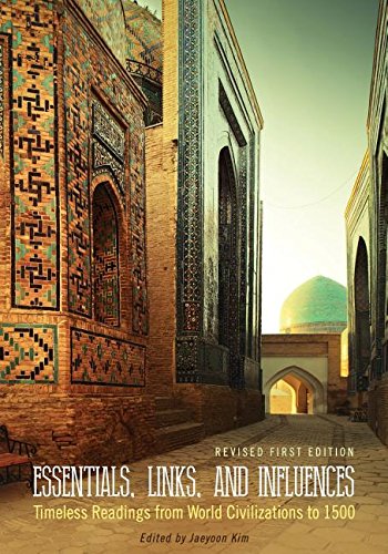Essentials, Links, and Influences: Timeless Readings from World Civilizations to 1500