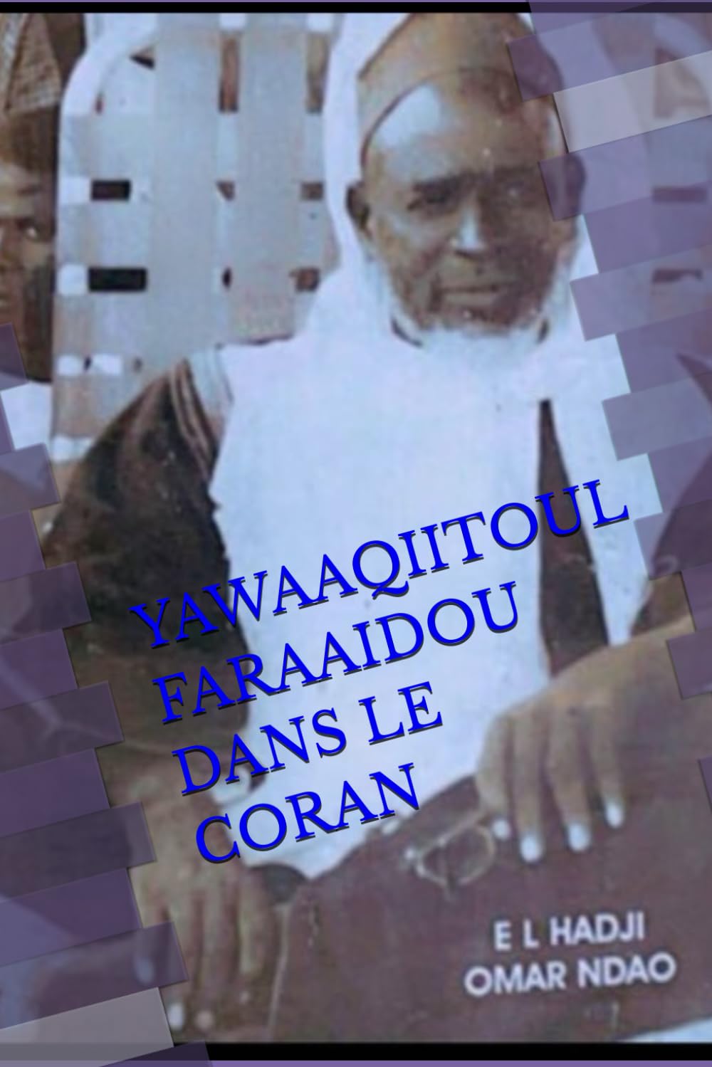 YAWAAQIITOUL FARAAIDOU DANS LE CORAN