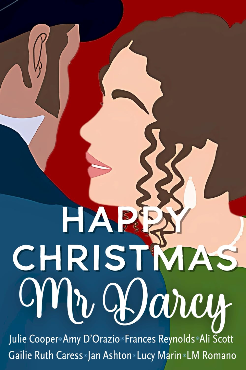 Happy Christmas Mr Darcy: An Anthology of Short Pride and Prejudice Variations