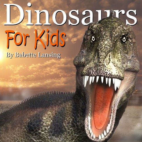 Dinosaurs Dinosaurs for Kids, a Text and Picture Book Ages 68